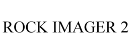 ROCK IMAGER 2 trademark