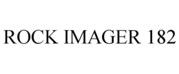 ROCK IMAGER 182 trademark