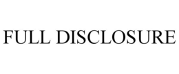 FULL DISCLOSURE trademark