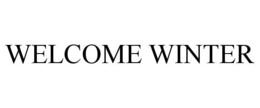 WELCOME WINTER trademark
