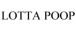 LOTTA POOP trademark