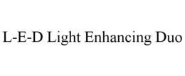 L-E-D LIGHT ENHANCING DUO trademark