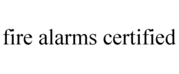 FIRE ALARMS CERTIFIED trademark