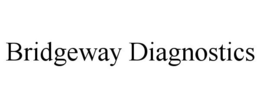 BRIDGEWAY DIAGNOSTICS trademark