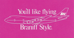 YOU'LL LIKE FLYING BRANIFF STYLE. BI trademark