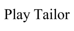 PLAY TAILOR trademark