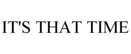 IT'S THAT TIME trademark