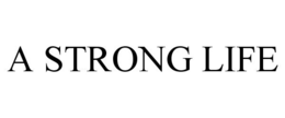 A STRONG LIFE trademark