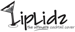 LIPLIDZ THE ULTIMATE COCKTAIL COVER trademark