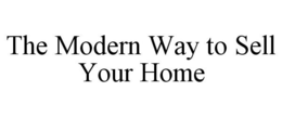 THE MODERN WAY TO SELL YOUR HOME trademark