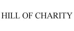 HILL OF CHARITY trademark