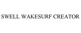 SWELL WAKESURF CREATOR trademark