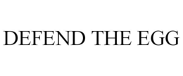 DEFEND THE EGG trademark