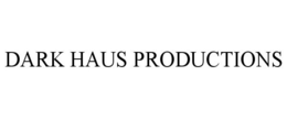 DARK HAUS PRODUCTIONS trademark