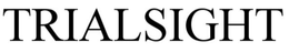 TRIALSIGHT trademark