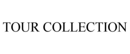 TOUR COLLECTION trademark