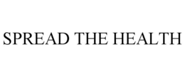 SPREAD THE HEALTH trademark