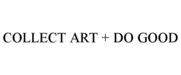COLLECT ART + DO GOOD trademark