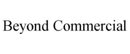 BEYOND COMMERCIAL trademark
