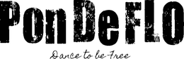 PON DE FLO DANCE TO BE FREE trademark