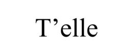 T'ELLE trademark