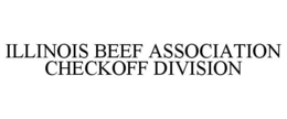 ILLINOIS BEEF ASSOCIATION CHECKOFF DIVISION trademark