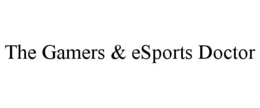 THE GAMERS & ESPORTS DOCTOR trademark