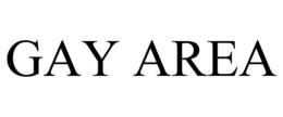 GAY AREA trademark