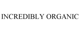 INCREDIBLY ORGANIC trademark