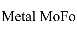 METAL MOFO trademark