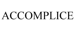 ACCOMPLICE trademark