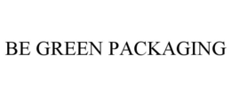 BE GREEN PACKAGING trademark
