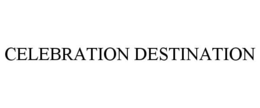 CELEBRATION DESTINATION trademark