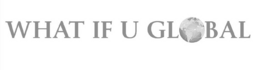 WHAT IF U GLOBAL trademark