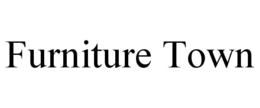 FURNITURE TOWN trademark