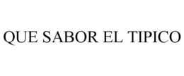 QUE SABOR EL TIPICO trademark