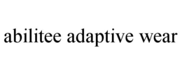 ABILITEE ADAPTIVE WEAR trademark