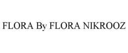 FLORA BY FLORA NIKROOZ trademark