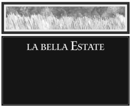 LA BELLA ESTATE trademark