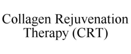 COLLAGEN REJUVENATION THERAPY (CRT) trademark