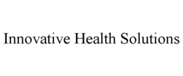 INNOVATIVE HEALTH SOLUTIONS trademark