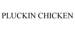 PLUCKIN CHICKEN trademark