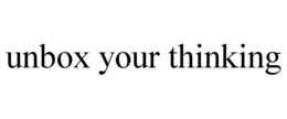 UNBOX YOUR THINKING trademark