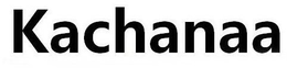 KACHANAA trademark