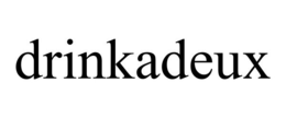 DRINKADEUX trademark