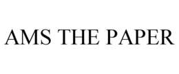 AMS THE PAPER trademark