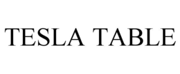TESLA TABLE trademark