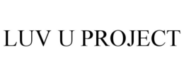 LUV U PROJECT trademark