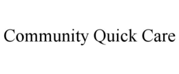 COMMUNITY QUICK CARE trademark