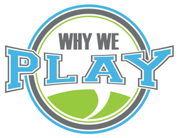 WHY WE PLAY trademark